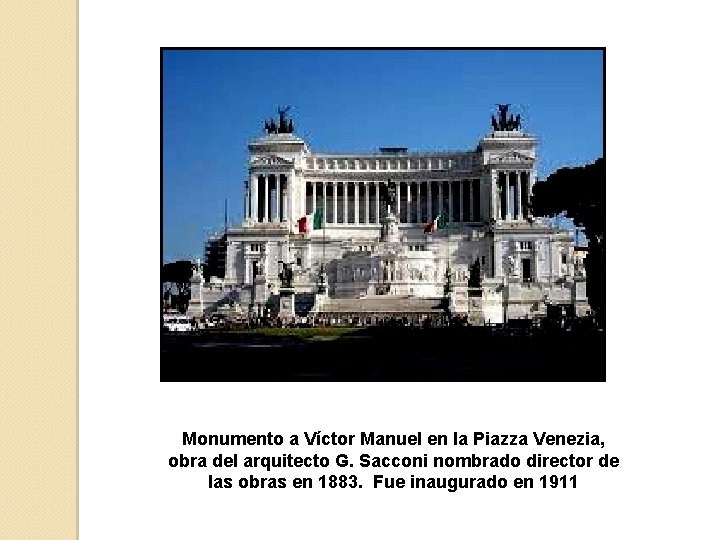 Monumento a Víctor Manuel en la Piazza Venezia, obra del arquitecto G. Sacconi nombrado