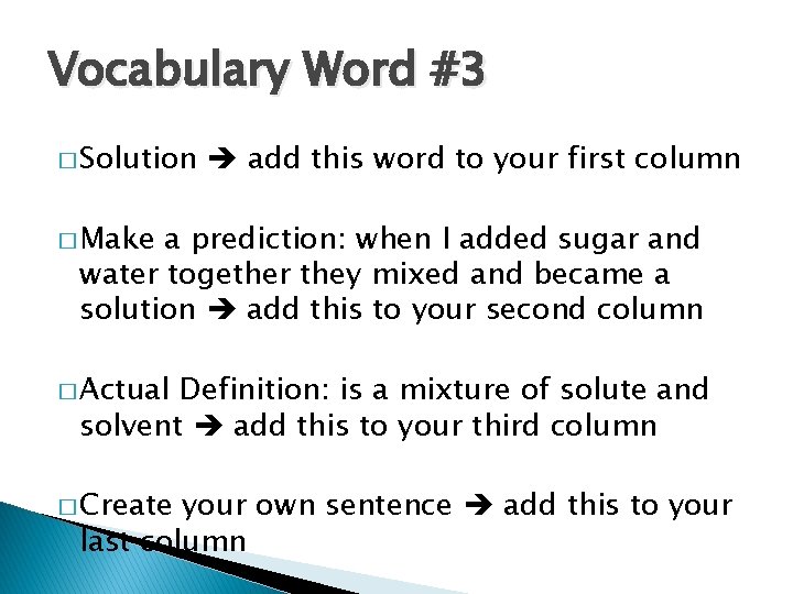 Vocabulary Word #3 � Solution add this word to your first column � Make