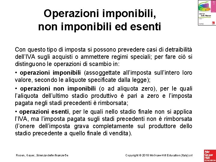 Operazioni imponibili, non imponibili ed esenti Con questo tipo di imposta si possono prevedere