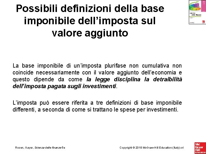 Possibili definizioni della base imponibile dell’imposta sul valore aggiunto La base imponibile di un’imposta