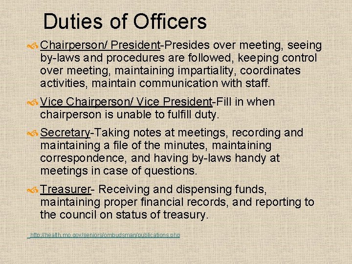 Duties of Officers Chairperson/ President-Presides over meeting, seeing by-laws and procedures are followed, keeping Duties of Officers Chairperson/ President-Presides over meeting, seeing by-laws and procedures are followed, keeping