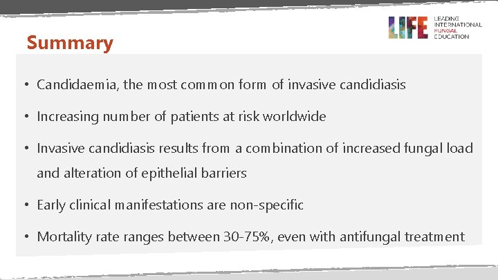 Summary • Candidaemia, the most common form of invasive candidiasis • Increasing number of