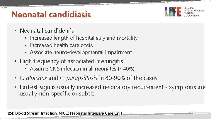 Neonatal candidiasis • Neonatal candidemia • Increased length of hospital stay and mortality •