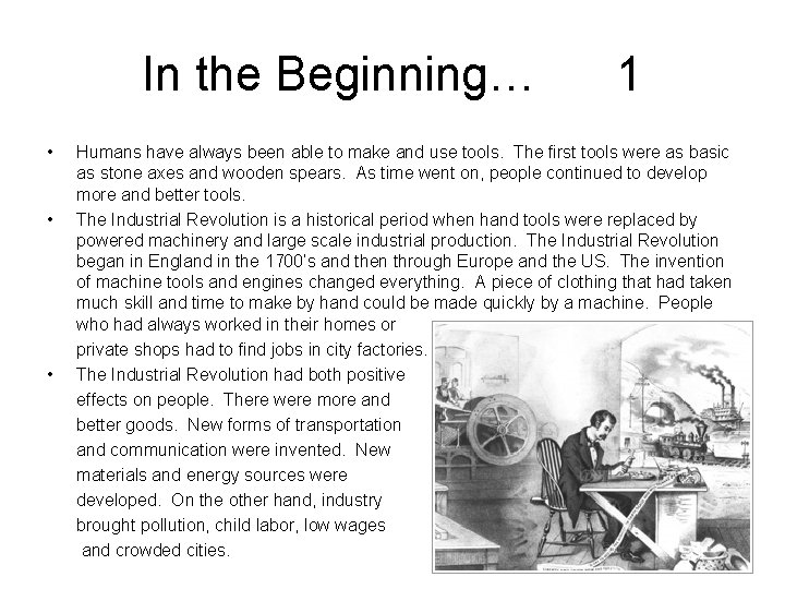 In the Beginning… 1 • • • Humans have always been able to make
