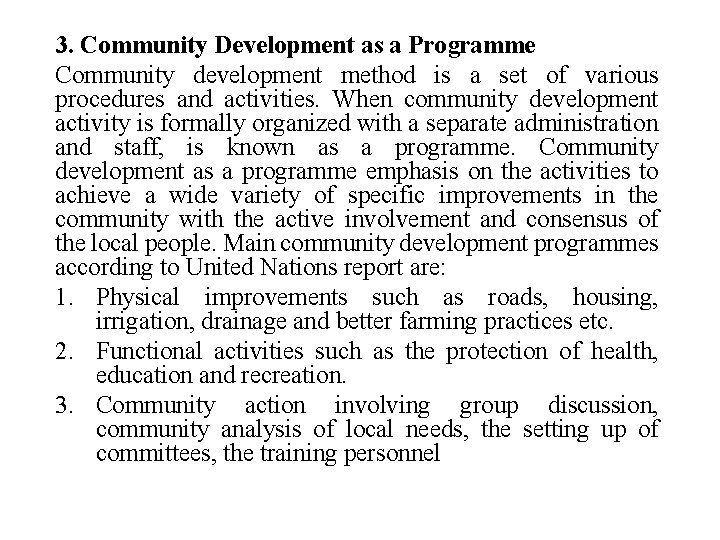 3. Community Development as a Programme Community development method is a set of various