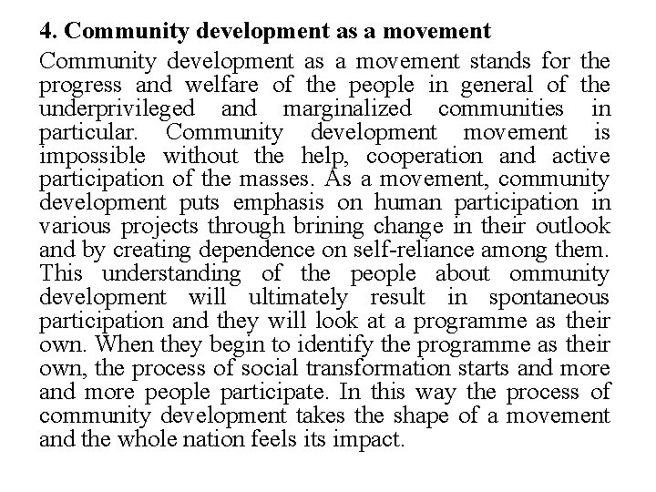 4. Community development as a movement stands for the progress and welfare of the