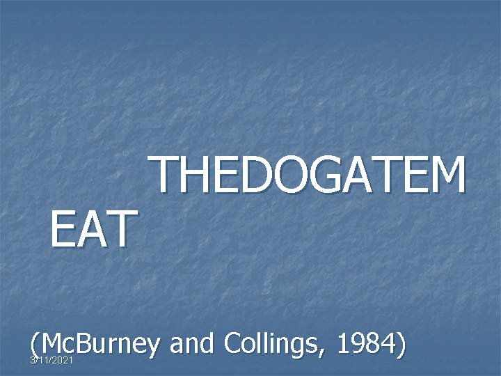 EAT THEDOGATEM (Mc. Burney and Collings, 1984) 3/11/2021 