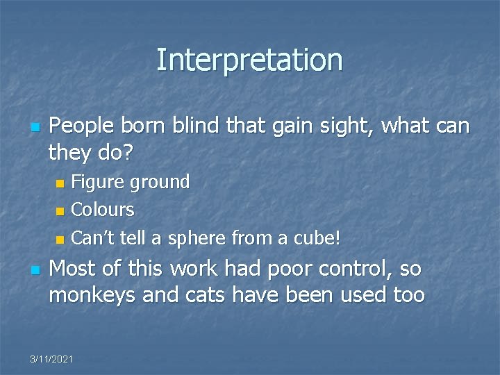 Interpretation n People born blind that gain sight, what can they do? Figure ground