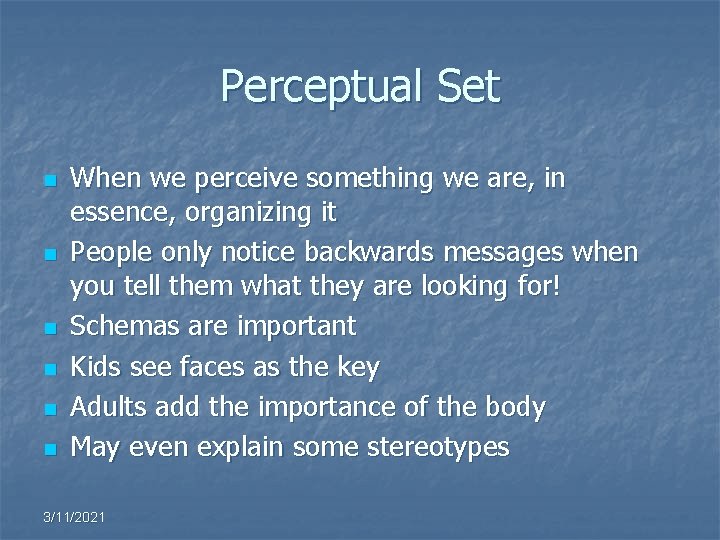 Perceptual Set n n n When we perceive something we are, in essence, organizing