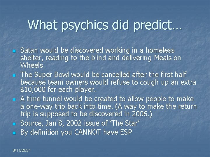 What psychics did predict… n n n Satan would be discovered working in a