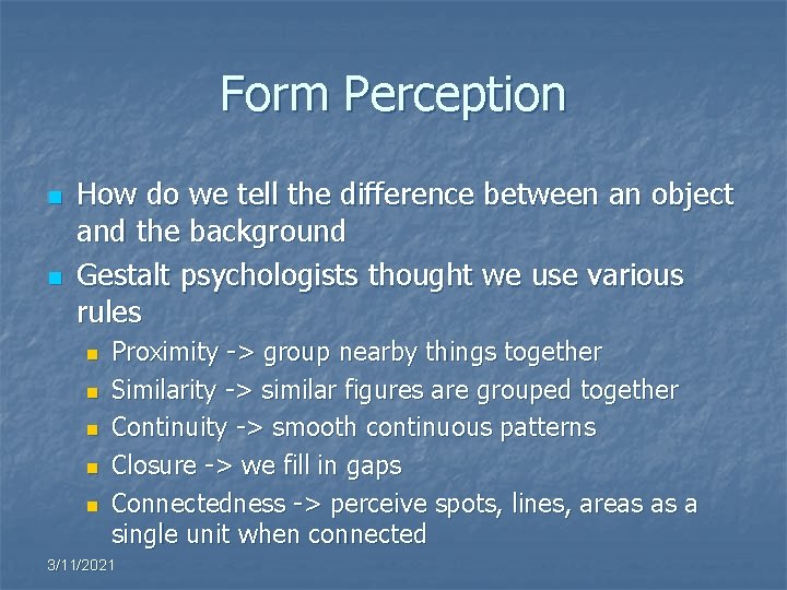 Form Perception n n How do we tell the difference between an object and