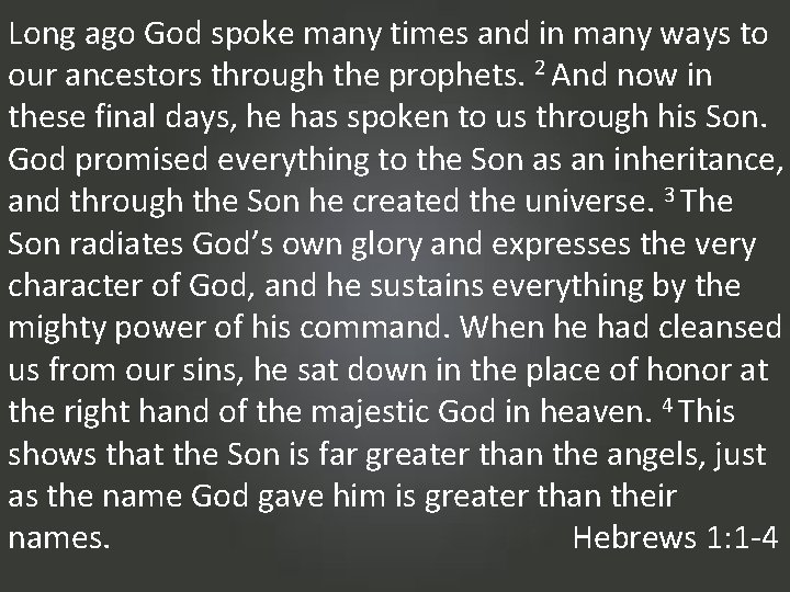 Long ago God spoke many times and in many ways to our ancestors through