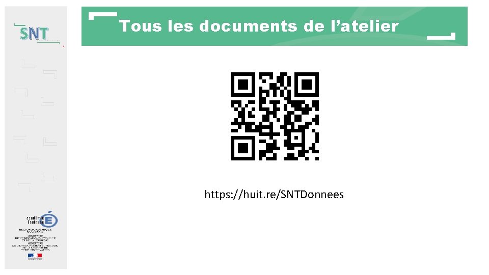 SNT Tous les documents de l’atelier https: //huit. re/SNTDonnees 