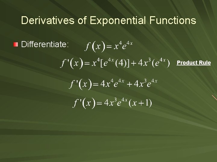 Derivatives of Exponential Functions Differentiate: Product Rule 