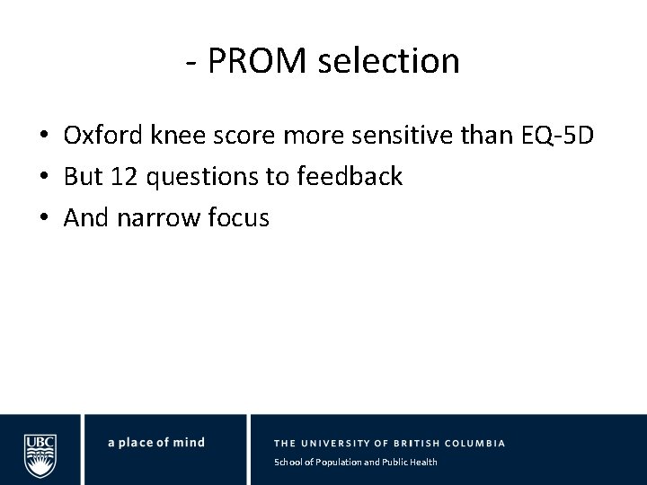 - PROM selection • Oxford knee score more sensitive than EQ-5 D • But