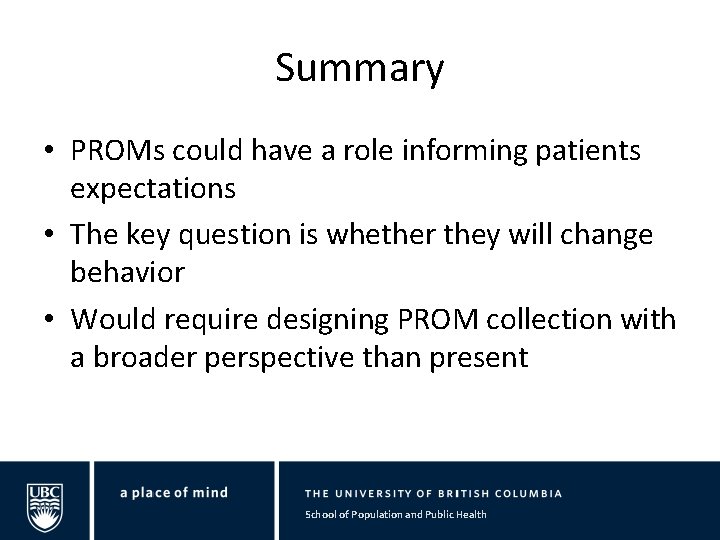 Summary • PROMs could have a role informing patients expectations • The key question