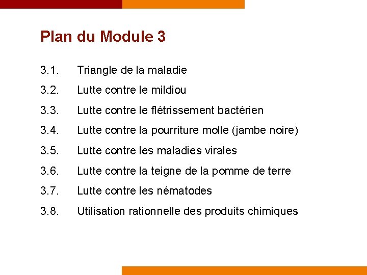 Plan du Module 3 3. 1. Triangle de la maladie 3. 2. Lutte contre