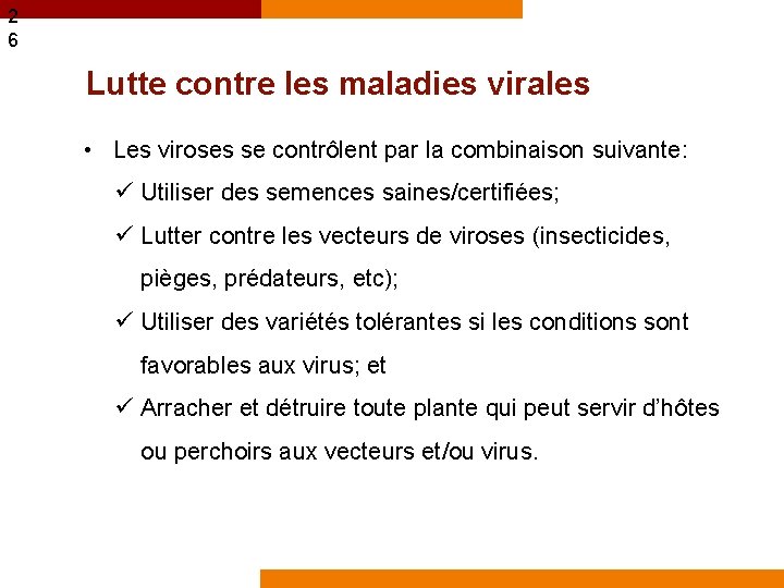 2 6 Lutte contre les maladies virales • Les viroses se contrôlent par la