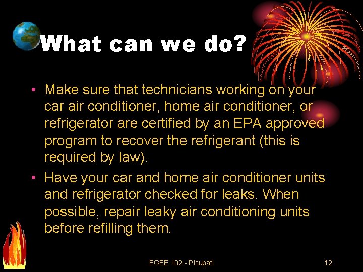 What can we do? • Make sure that technicians working on your car air