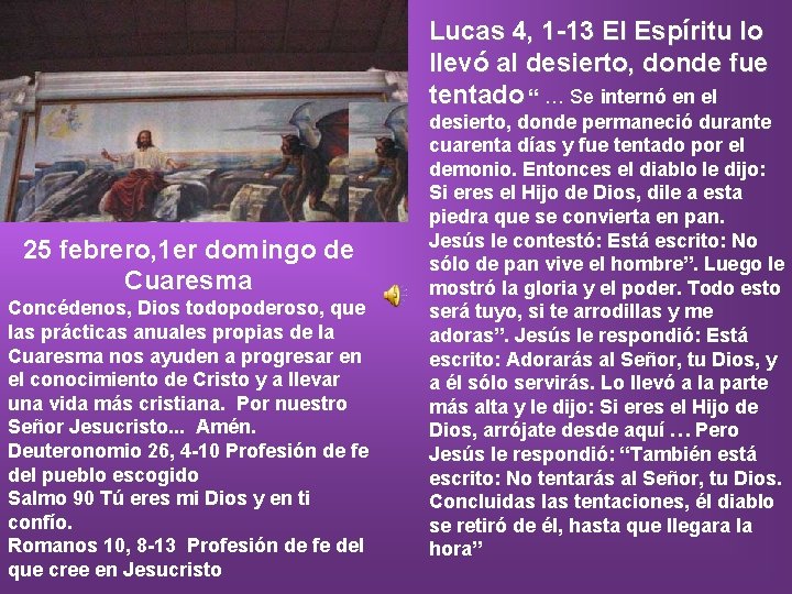 Lucas 4, 1 -13 El Espíritu lo llevó al desierto, donde fue tentado “