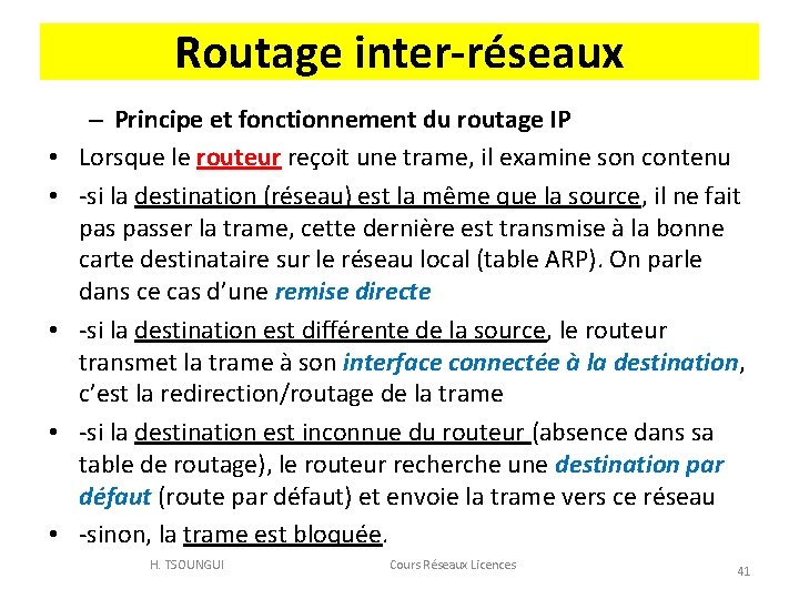 Routage inter-réseaux • • • – Principe et fonctionnement du routage IP Lorsque le