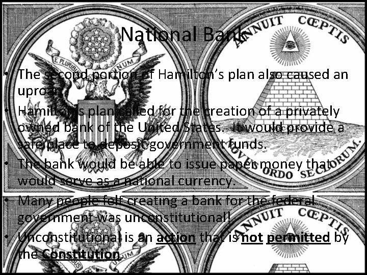 National Bank • The second portion of Hamilton’s plan also caused an uproar. •