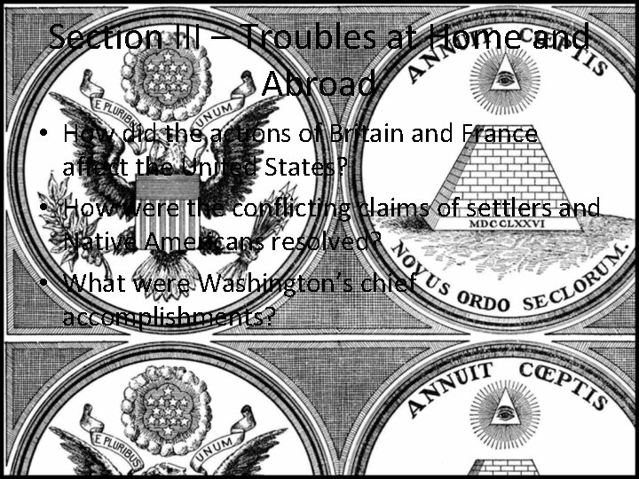 Section III – Troubles at Home and Abroad • How did the actions of