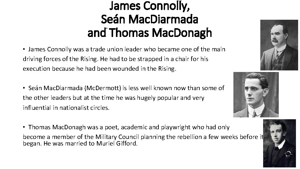 James Connolly, Seán Mac. Diarmada and Thomas Mac. Donagh • James Connolly was a James Connolly, Seán Mac. Diarmada and Thomas Mac. Donagh • James Connolly was a