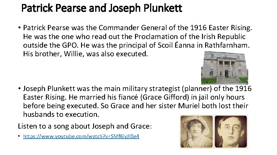Patrick Pearse and Joseph Plunkett • Patrick Pearse was the Commander General of the Patrick Pearse and Joseph Plunkett • Patrick Pearse was the Commander General of the
