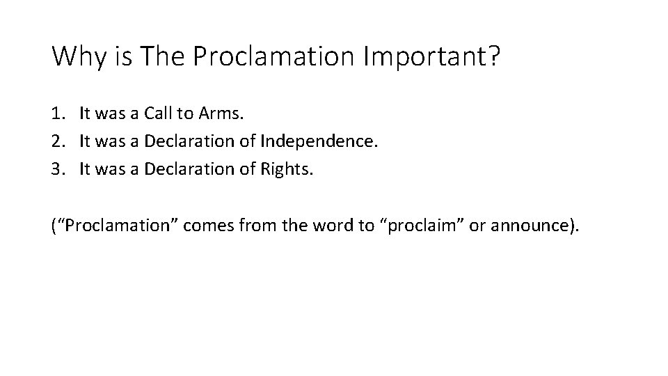 Why is The Proclamation Important? 1. It was a Call to Arms. 2. It Why is The Proclamation Important? 1. It was a Call to Arms. 2. It