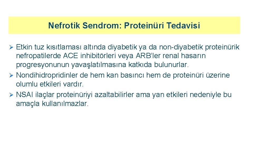 Nefrotik Sendrom: Proteinüri Tedavisi Etkin tuz kısıtlaması altında diyabetik ya da non-diyabetik proteinürik nefropatilerde