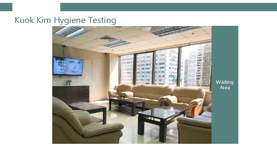 Kuok Kim Hygiene Testing Waiting Area 