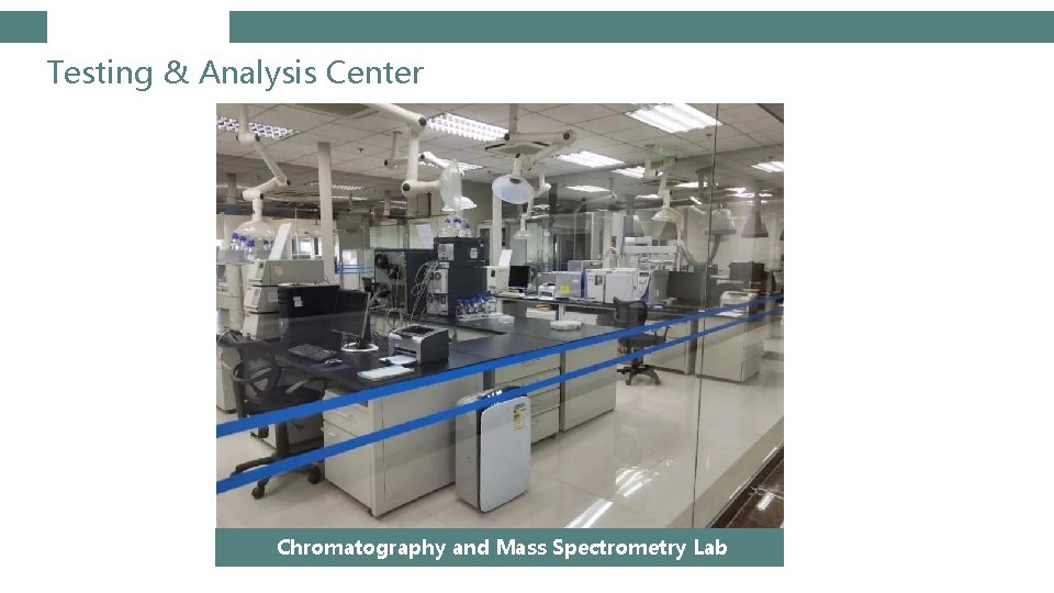 Testing & Analysis Center Chromatography and Mass Spectrometry Lab 