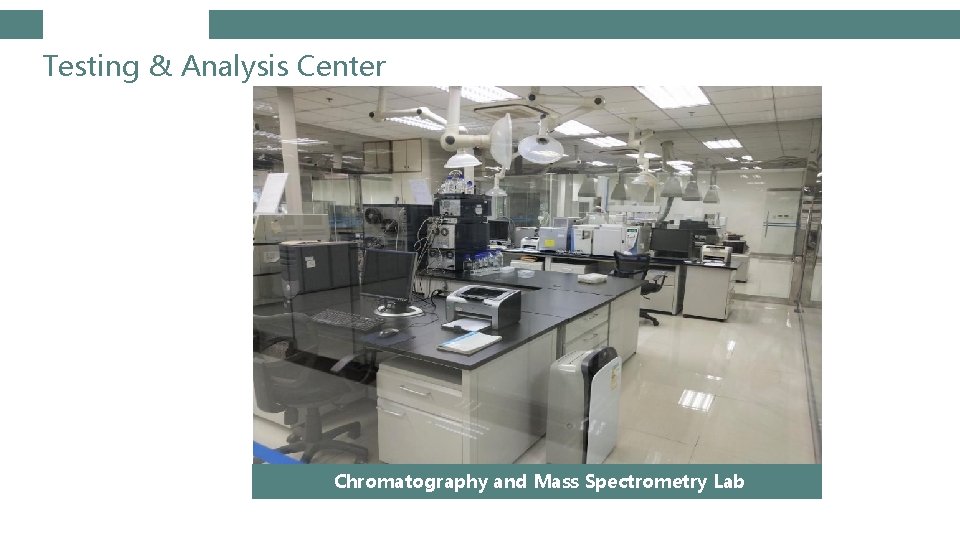 Testing & Analysis Center Chromatography and Mass Spectrometry Lab 