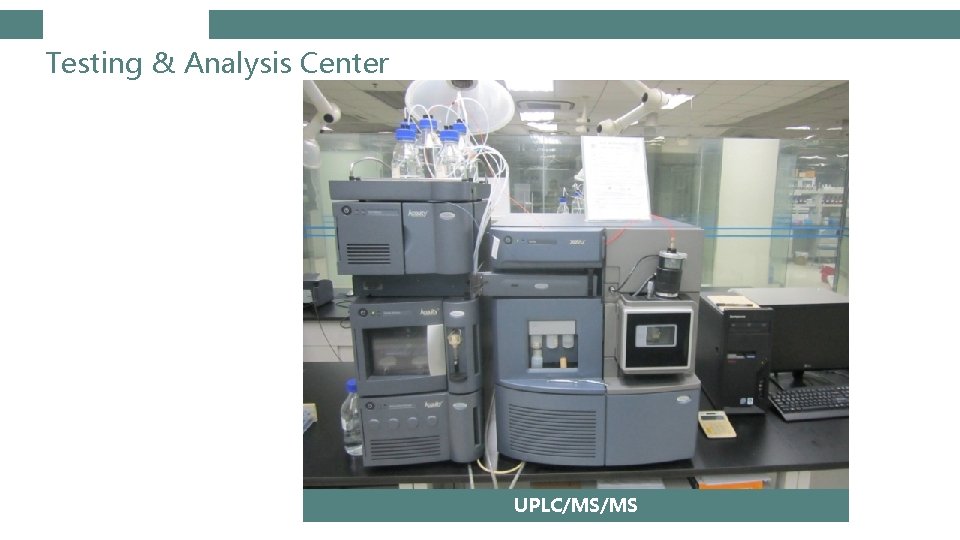 Testing & Analysis Center UPLC/MS/MS 