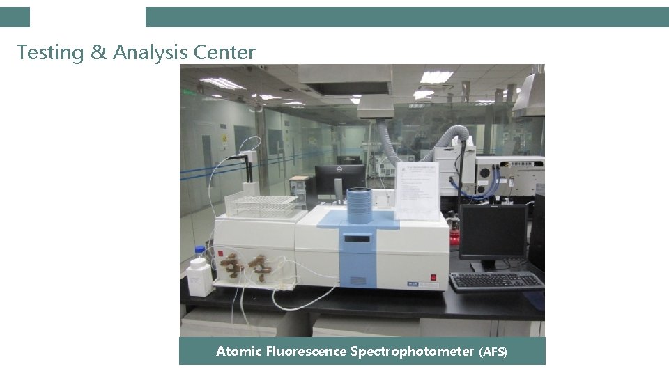 Testing & Analysis Center Atomic Fluorescence Spectrophotometer (AFS) 