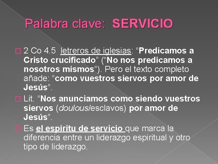 Palabra clave: SERVICIO 2 Co 4. 5 letreros de iglesias: “Predicamos a Cristo crucificado”