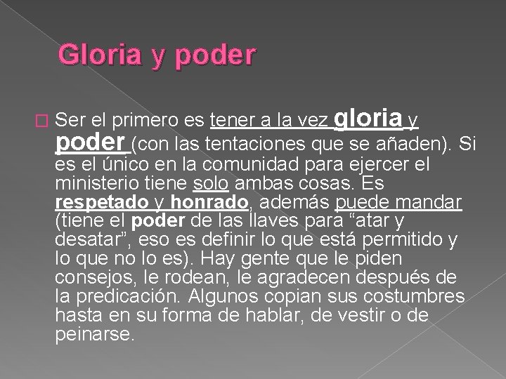 Gloria y poder � Ser el primero es tener a la vez gloria y