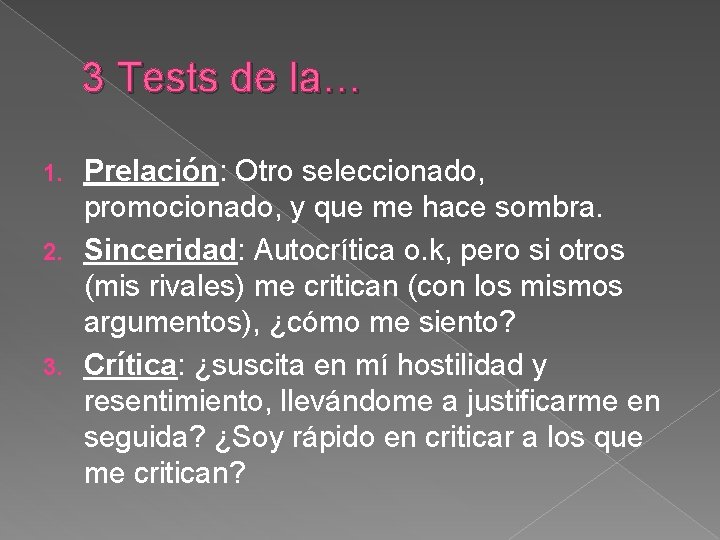 3 Tests de la… Prelación: Otro seleccionado, promocionado, y que me hace sombra. 2.