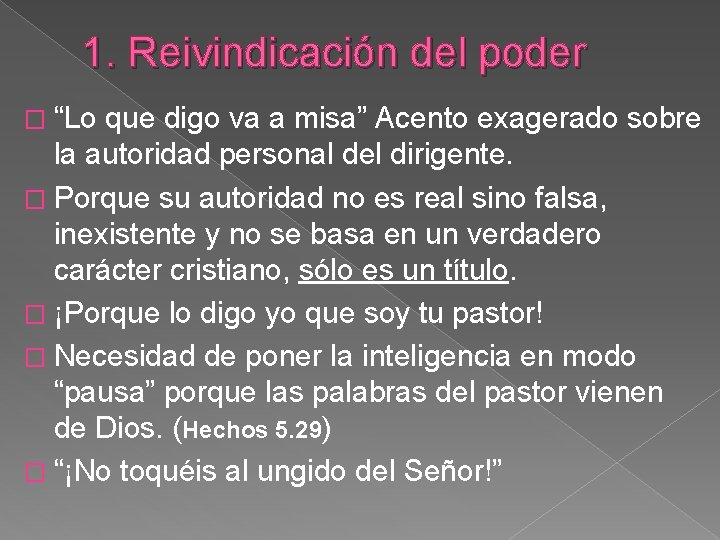 1. Reivindicación del poder � “Lo que digo va a misa” Acento exagerado sobre