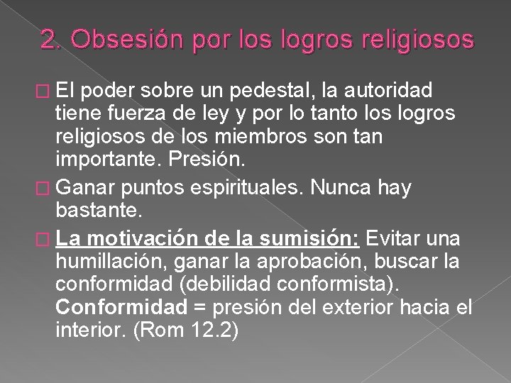 2. Obsesión por los logros religiosos � El poder sobre un pedestal, la autoridad