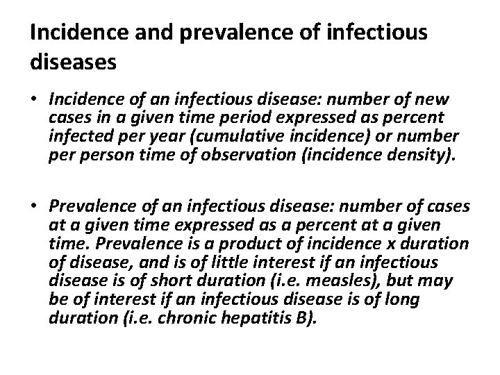 Incidence and prevalence of infectious diseases • Incidence of an infectious disease: number of