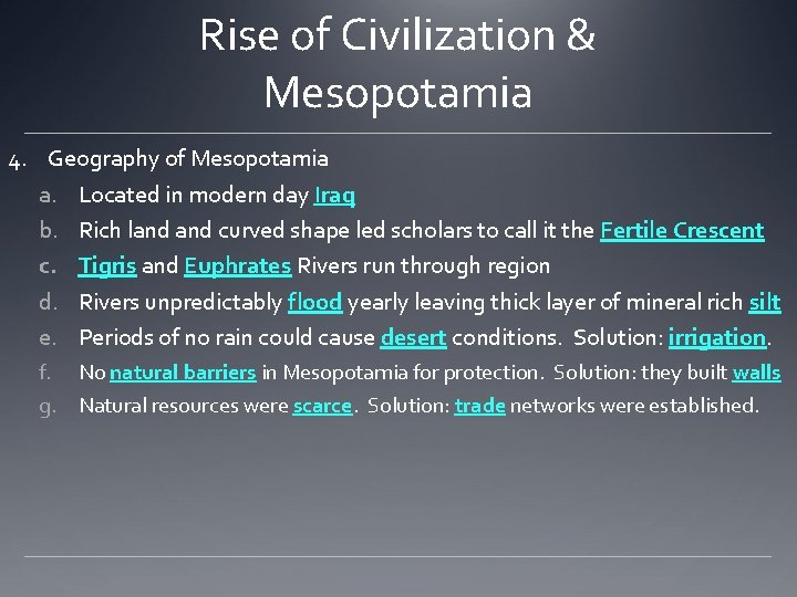 Rise of Civilization & Mesopotamia 4. Geography of Mesopotamia a. Located in modern day