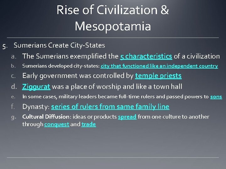 Rise of Civilization & Mesopotamia 5. Sumerians Create City-States a. The Sumerians exemplified the