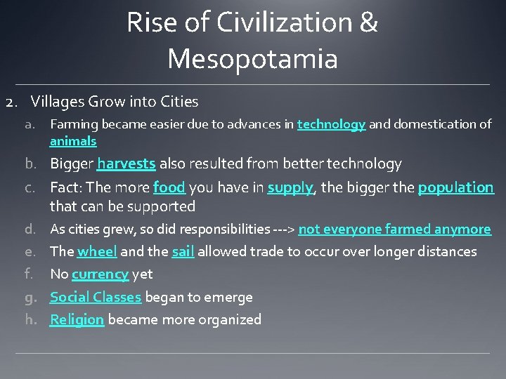 Rise of Civilization & Mesopotamia 2. Villages Grow into Cities a. Farming became easier