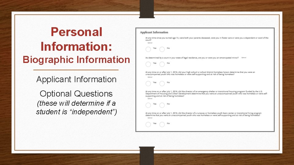 Personal Information: Biographic Information Applicant Information Optional Questions (these will determine if a student
