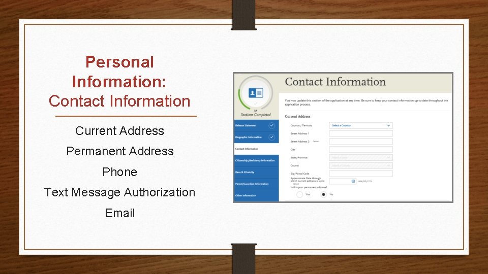 Personal Information: Contact Information Current Address Permanent Address Phone Text Message Authorization Email 