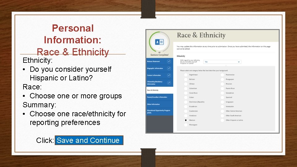 Personal Information: Race & Ethnicity: • Do you consider yourself Hispanic or Latino? Race: