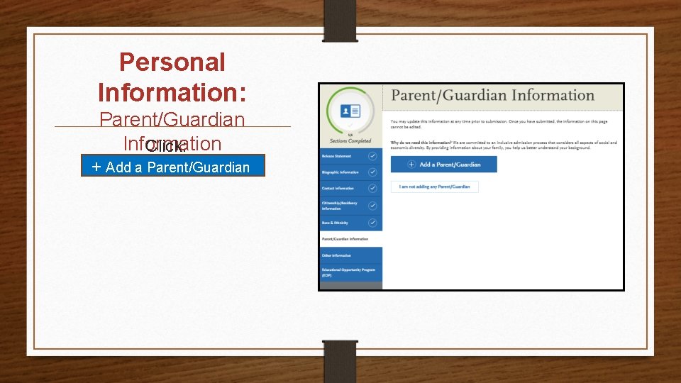 Personal Information: Parent/Guardian Information Click: + Add a Parent/Guardian 