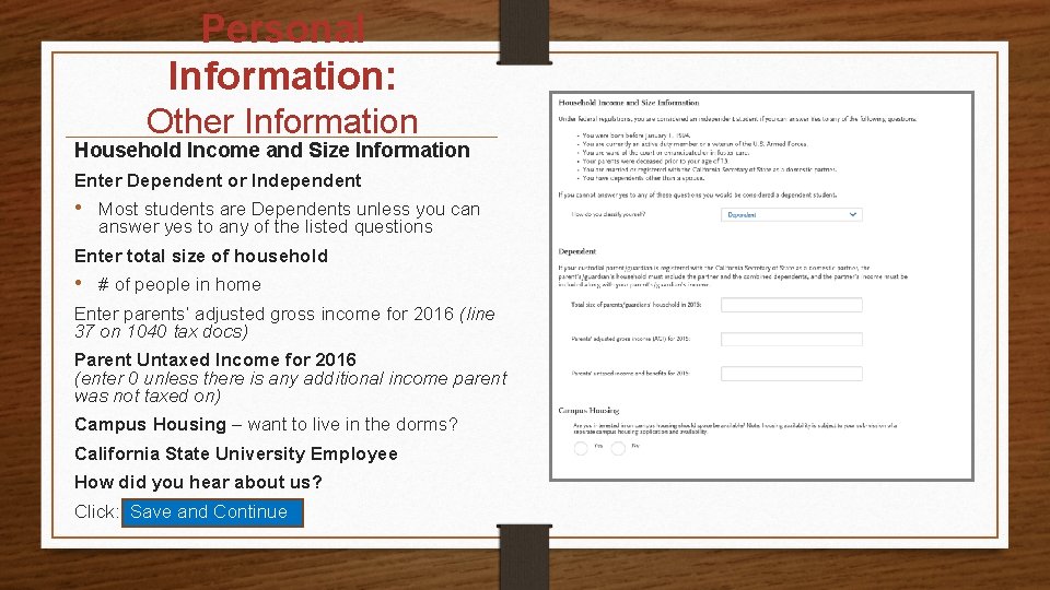 Personal Information: Other Information Household Income and Size Information Enter Dependent or Independent •